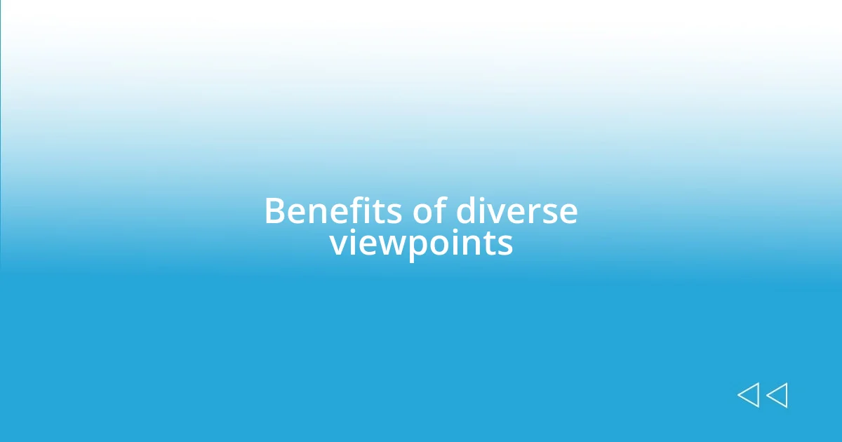 Benefits of diverse viewpoints