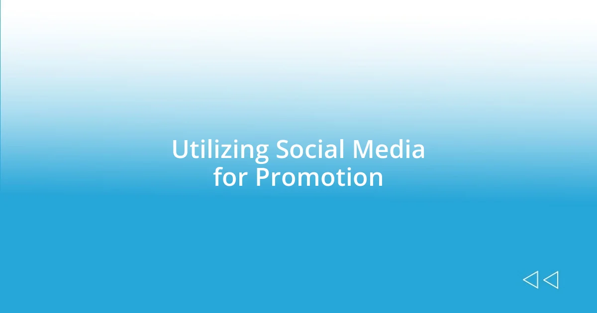 Utilizing Social Media for Promotion