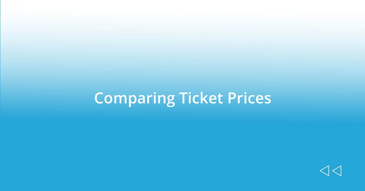 Comparing Ticket Prices