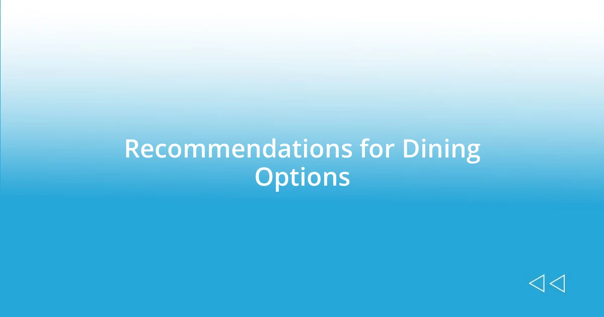 Recommendations for Dining Options