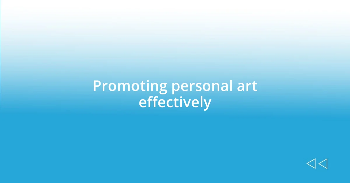 Promoting personal art effectively